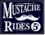 Mustache Rides Tin Sign 