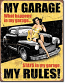 Legends My Garage My Rules Tin Sign 