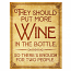 More Wine in Bottle Tin Sign